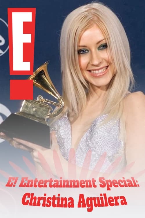 E! Entertainment Special: Christina Aguilera