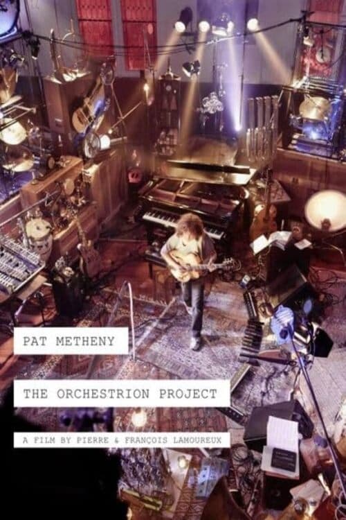 Pat Metheny -The Making Of The Orchestrion Project