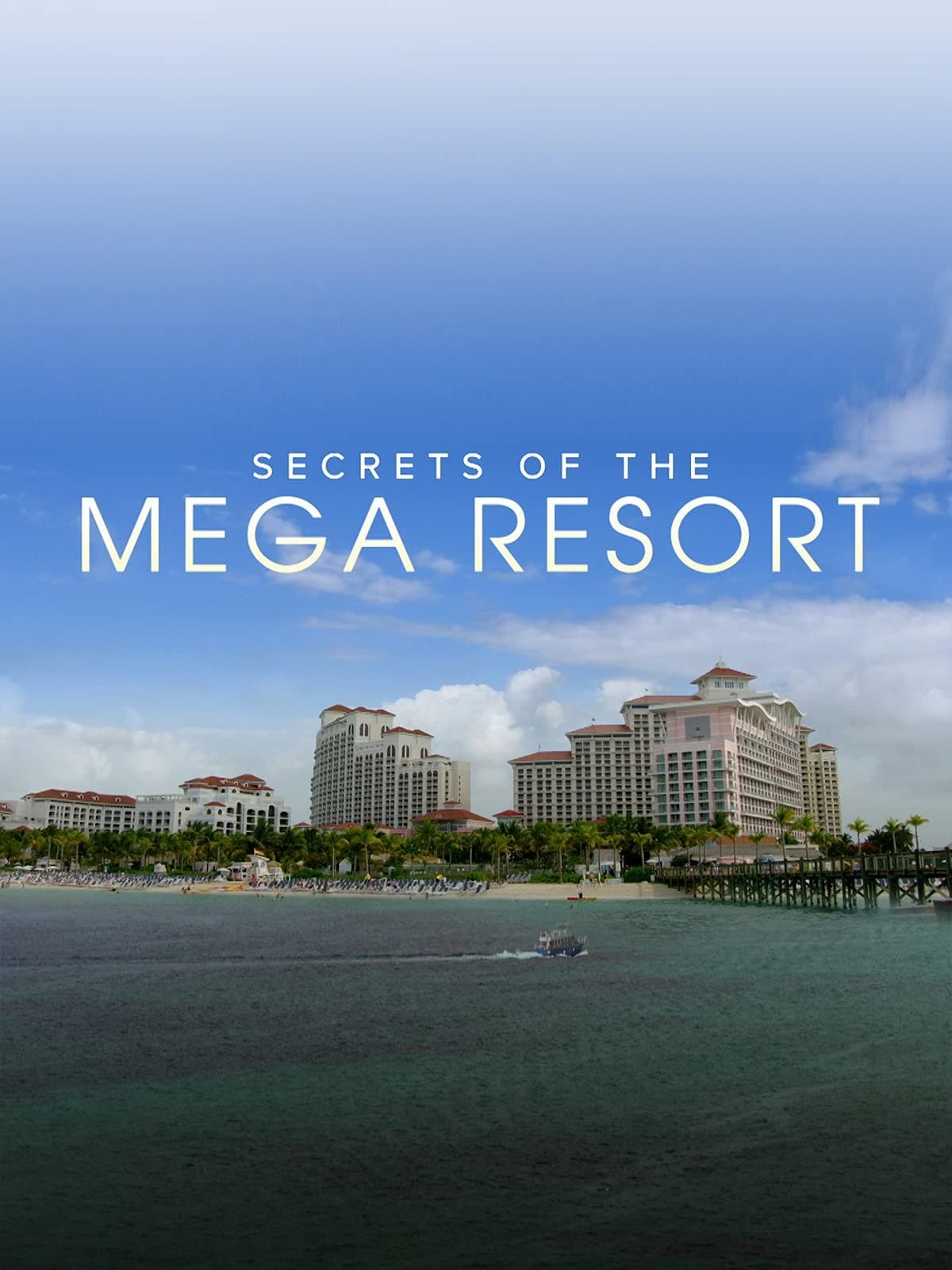 Secrets of the Mega Resort