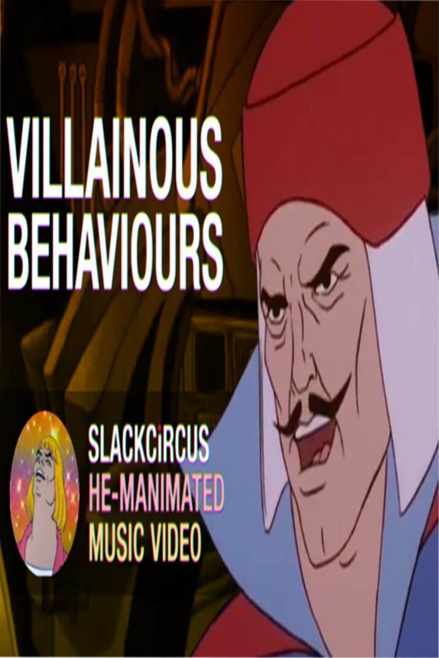 "Villainous Behaviours" - a He-Manimated Music Video