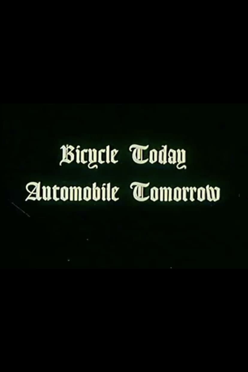 Bicycle Today, Automobile Tomorrow.