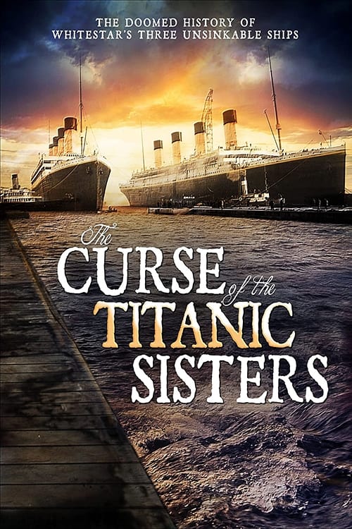 The Curse of the Titanic Sister Ships