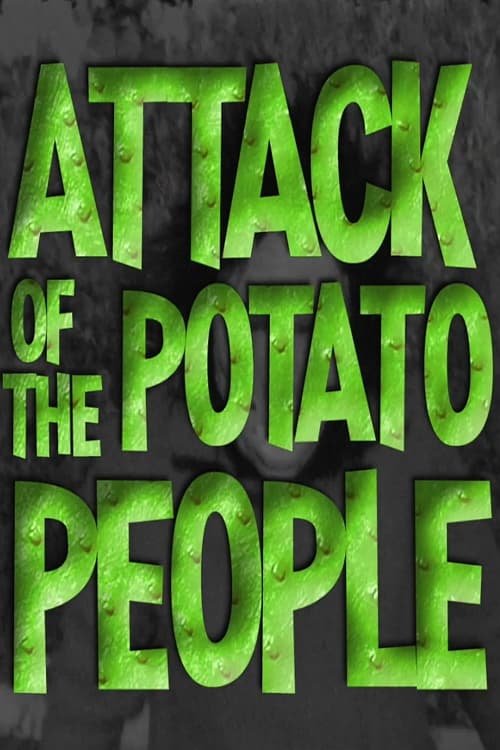 Attack of the Potato People