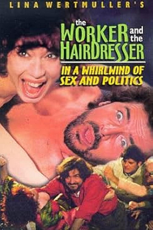 The Blue Collar Worker and the Hairdresser in a Whirl of Sex and Politics