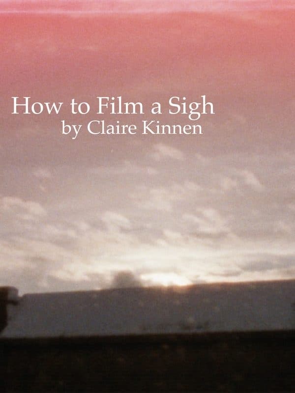 How to Film a Sigh