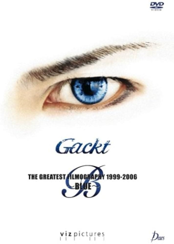 Gackt: The Greatest Filmography 1999-2006: Blue