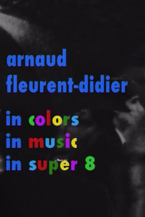 Arnaud Fleurent-Didier in Colors, Music and Super 8