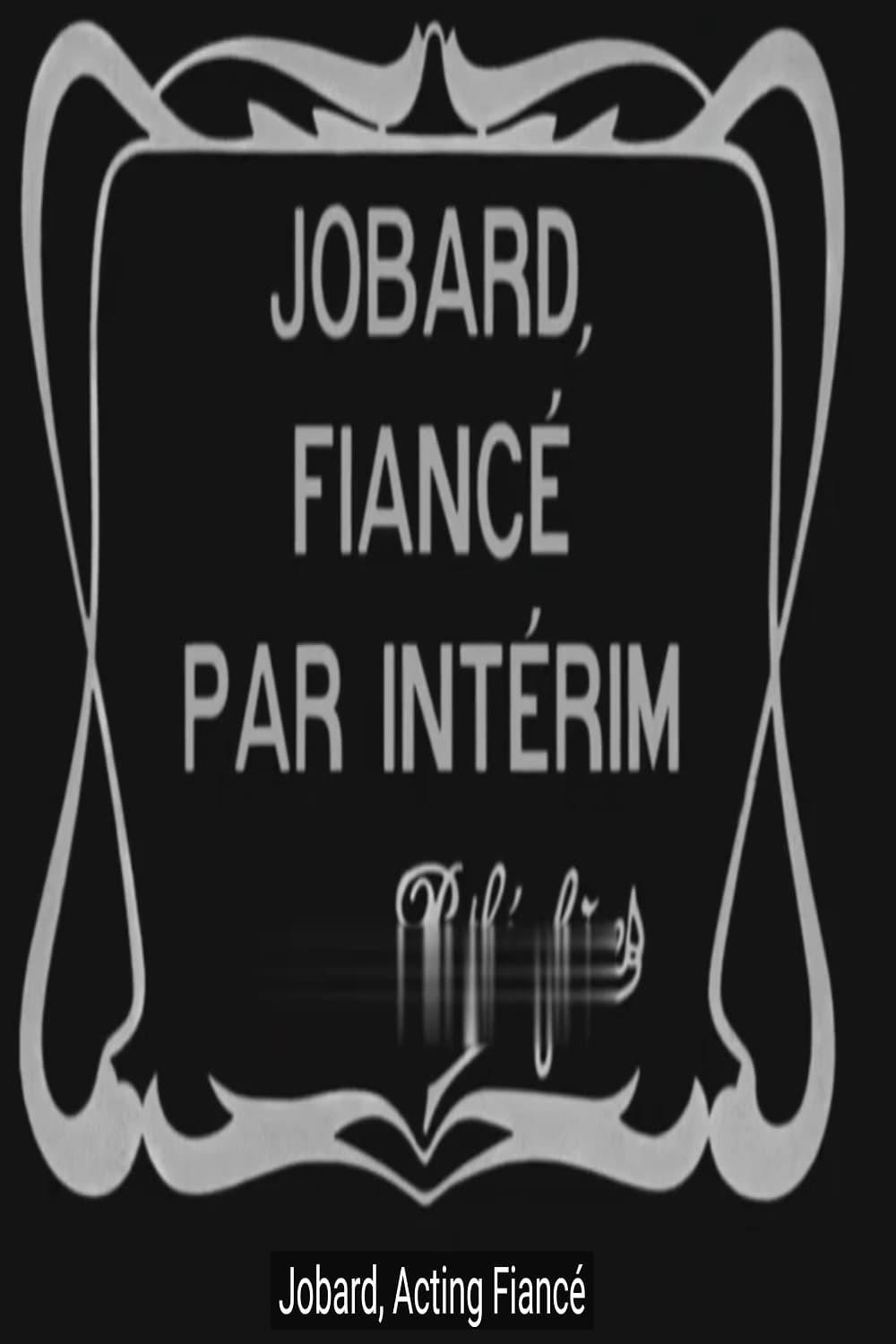 Jobard, Acting Fiancé