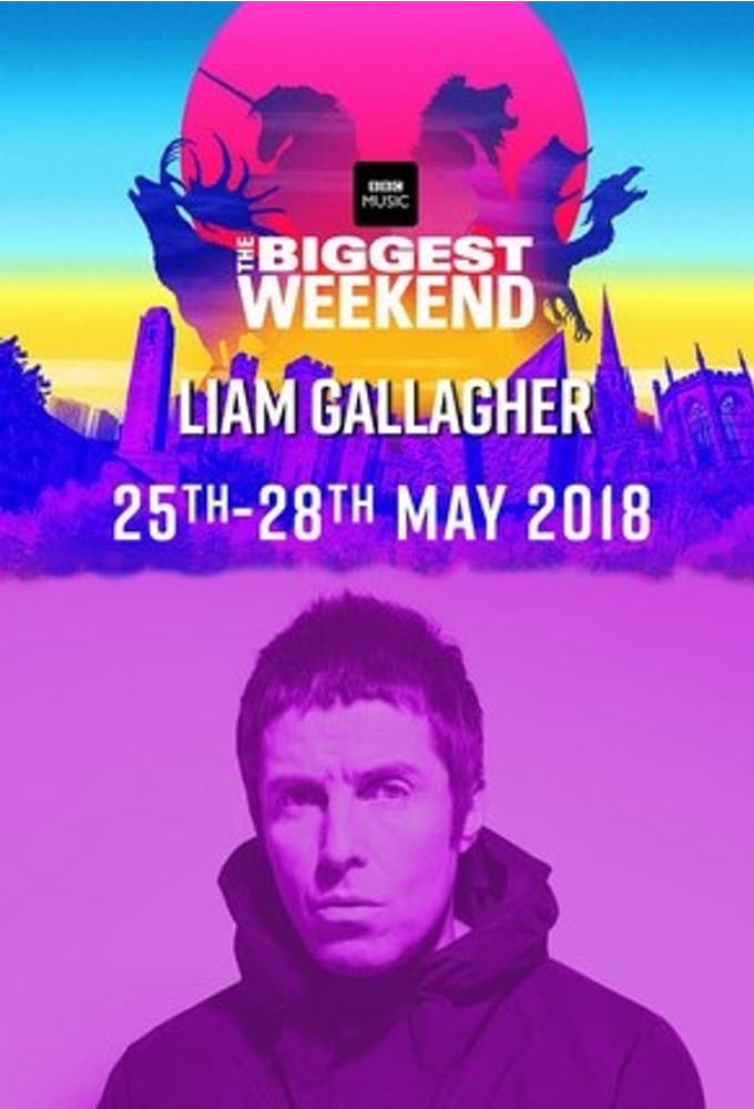 Liam Gallagher - BBC The Biggest Weekend 2018