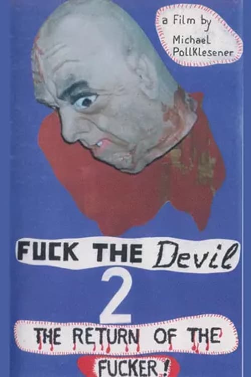 Fuck the Devil 2: The Return of the Fucker