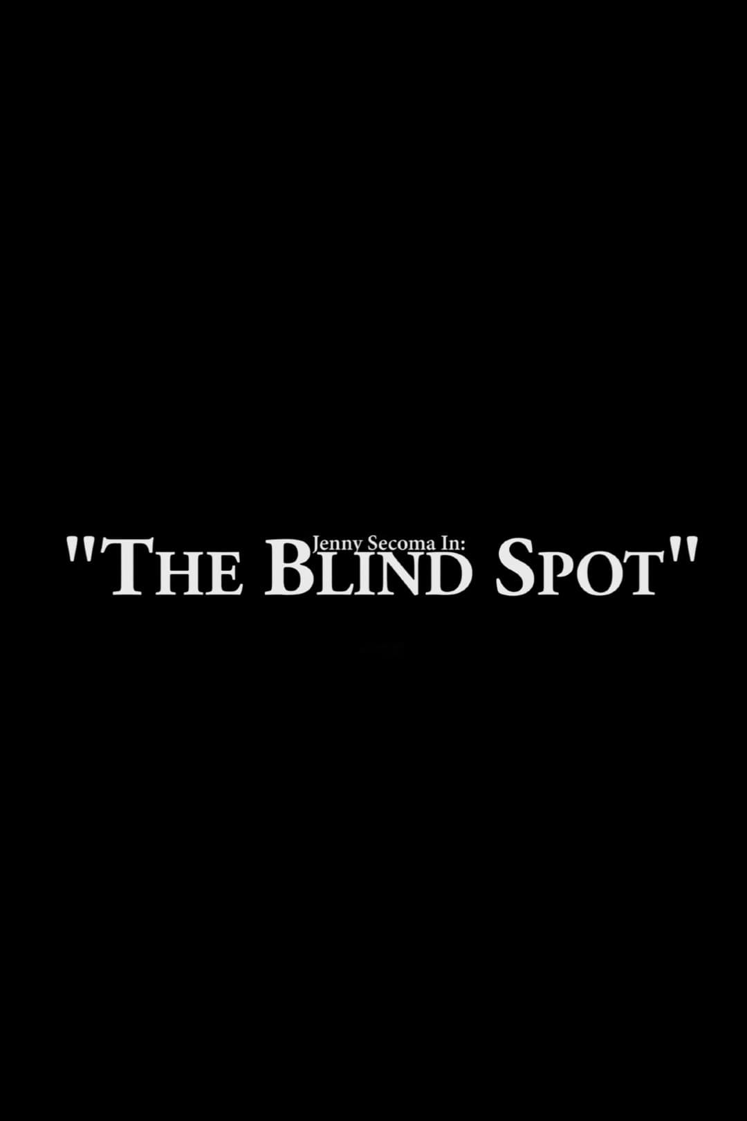 Jenny Secoma In: The Blind Spot