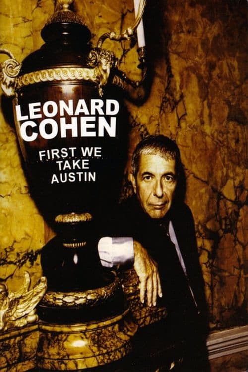 Leonard Cohen: First We Take Austin