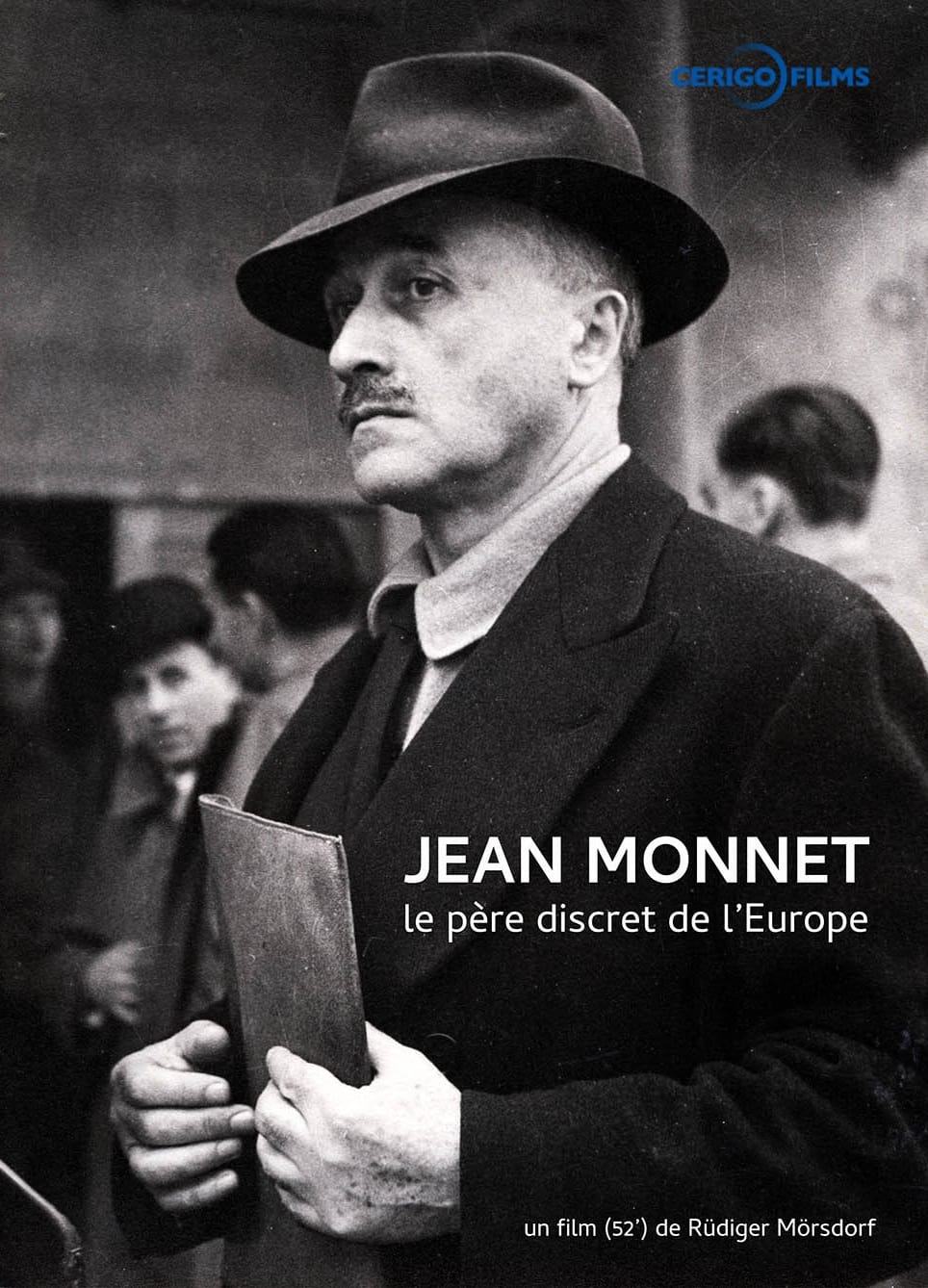 The Man in the Shadows: The Incredible Life of Jean Monnet