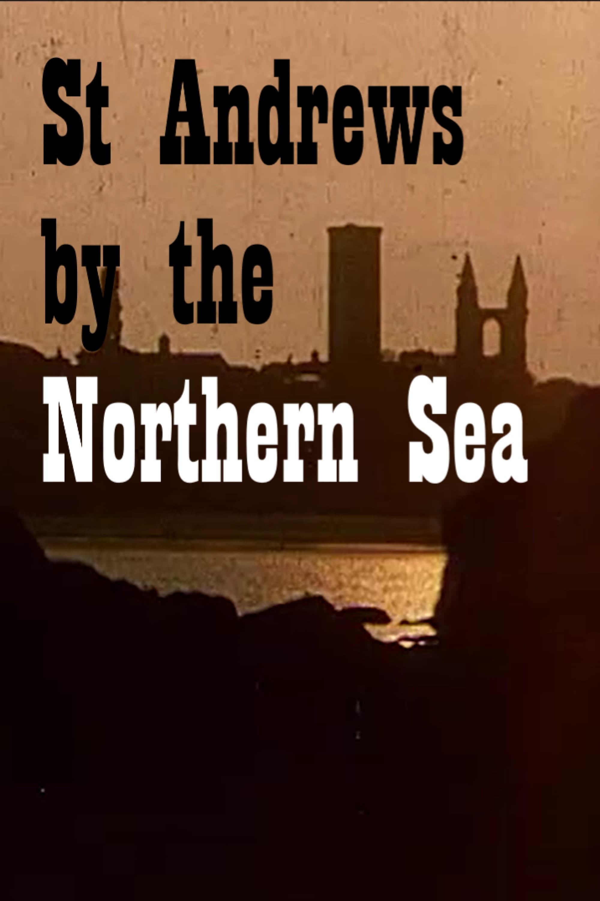 ST. ANDREWS BY THE NORTHERN SEA