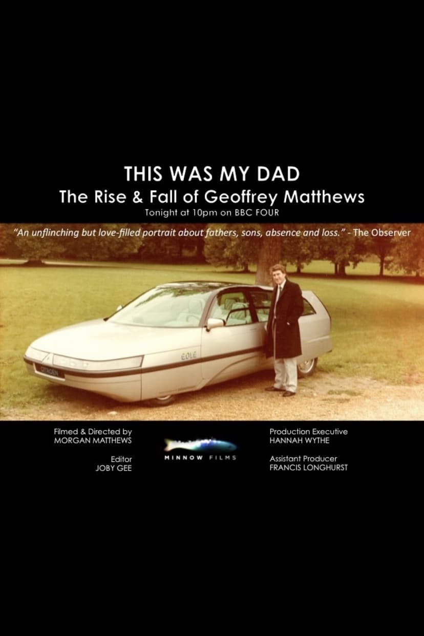 This Was My Dad - The Rise & Fall of Geoffrey Matthews