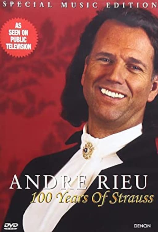 Andre Rieu - 100 Years of Strauss