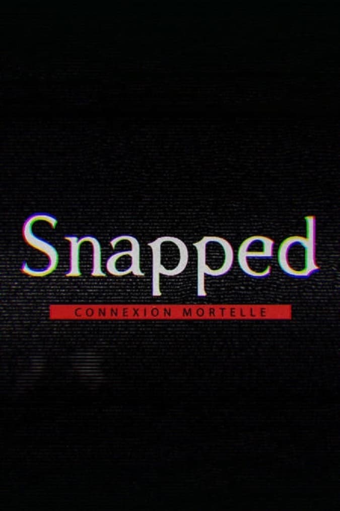 Snapped : connexion mortelle