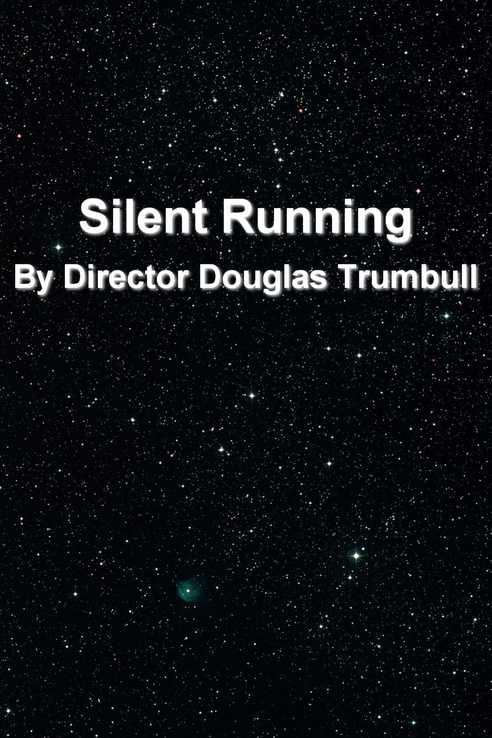 "Silent Running' By DIrector Douglas Trumbull