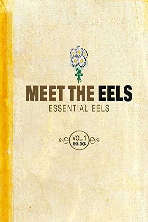 Meet the Eels: Essential Eels: Vol. 1: 1996-2006