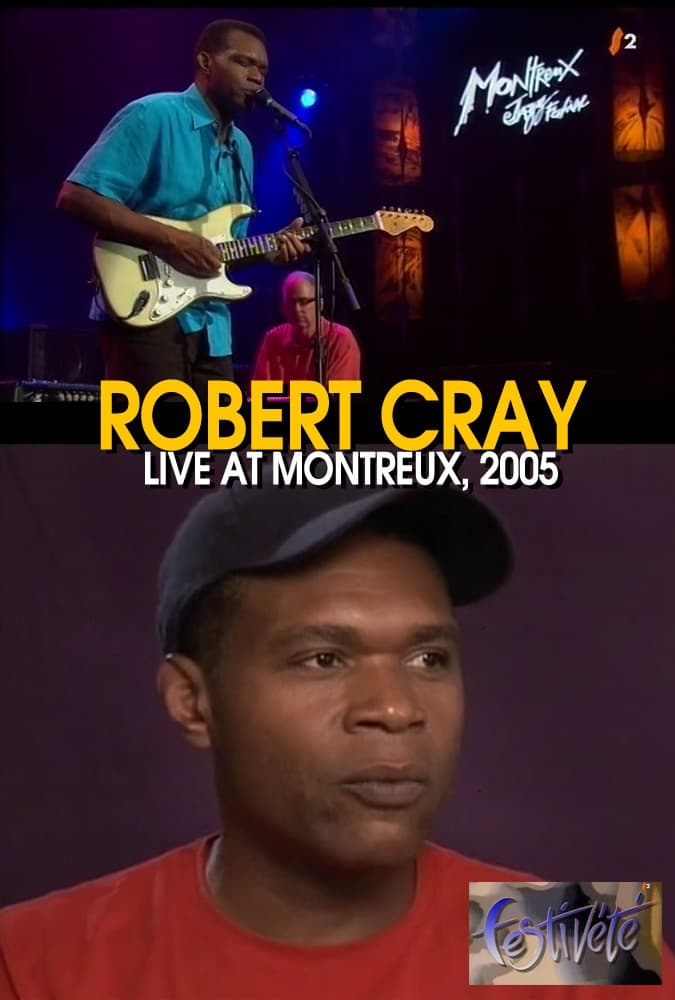 Robert Cray - Live at Montreux Jazz Festival 2005