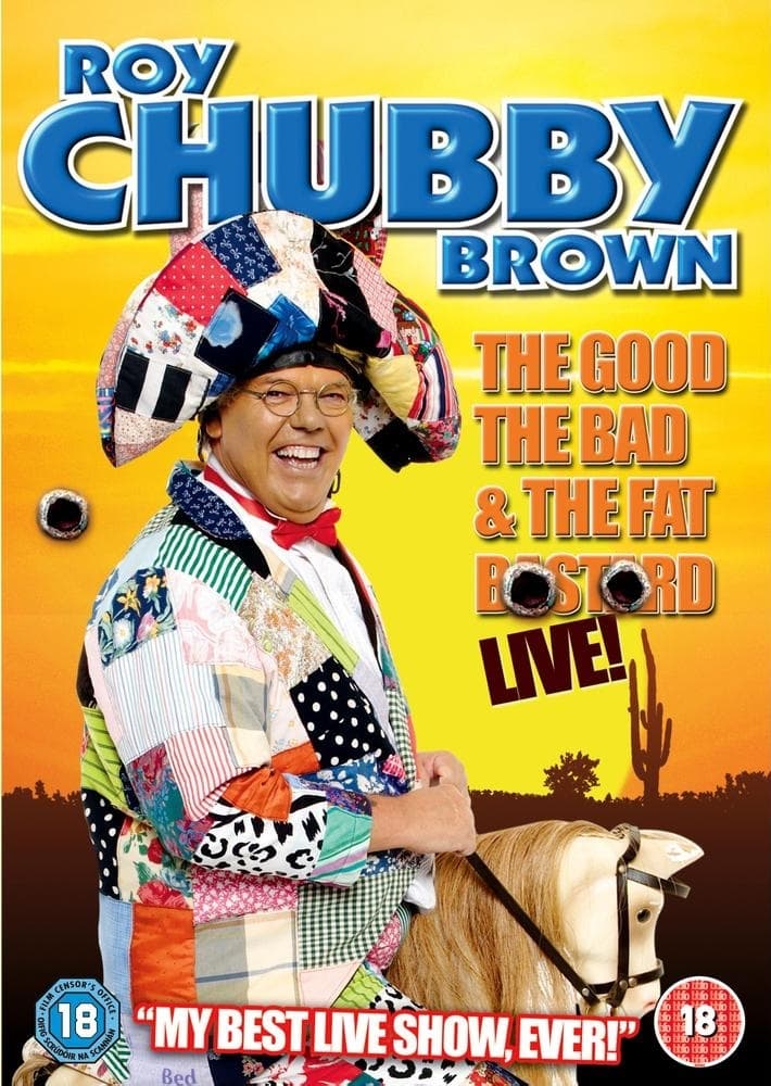 Roy Chubby Brown: The Good, The Bad & The Fat Bastard