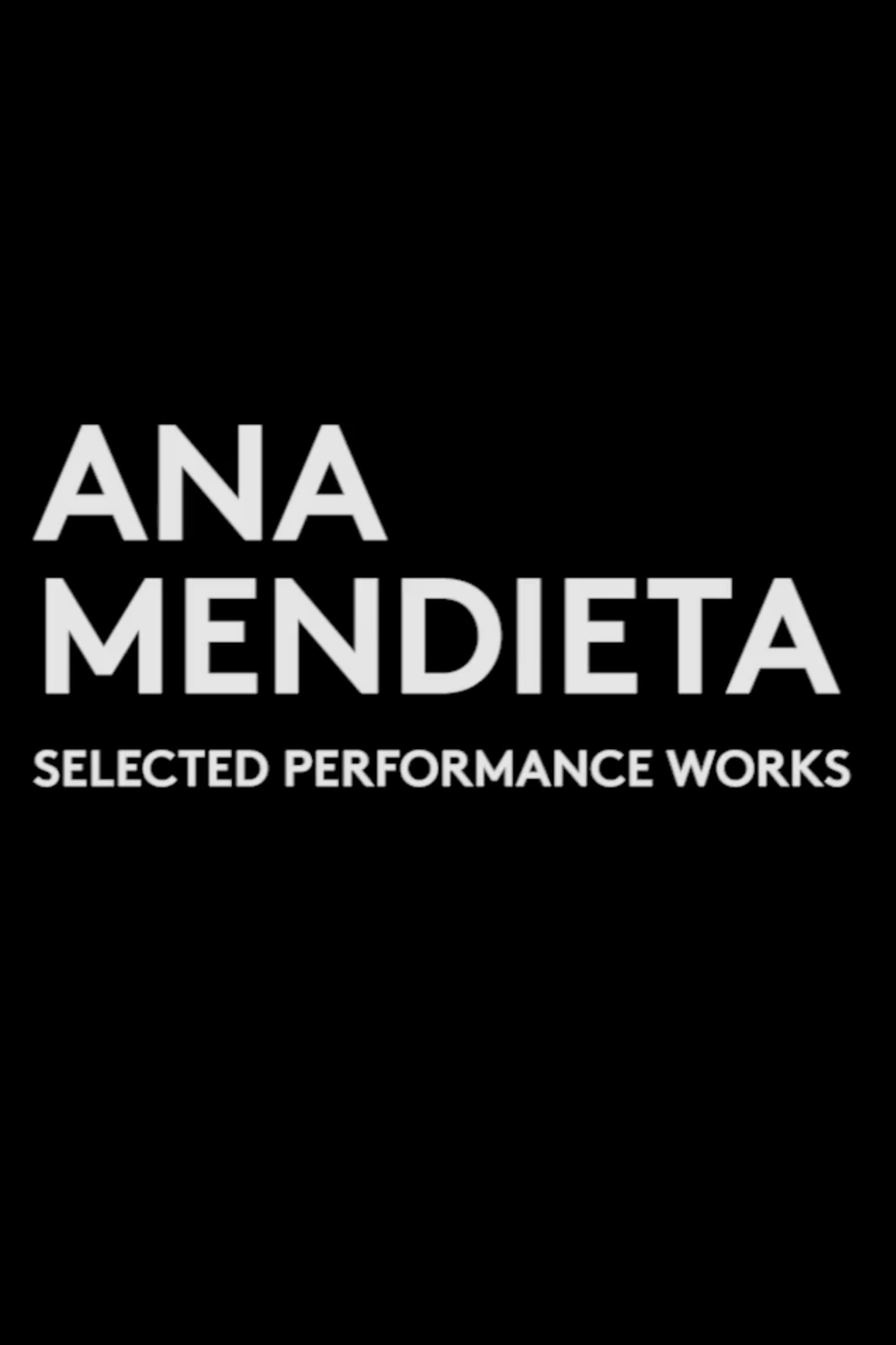 Ana Mendieta: Selected Performance Works (1973-1981)