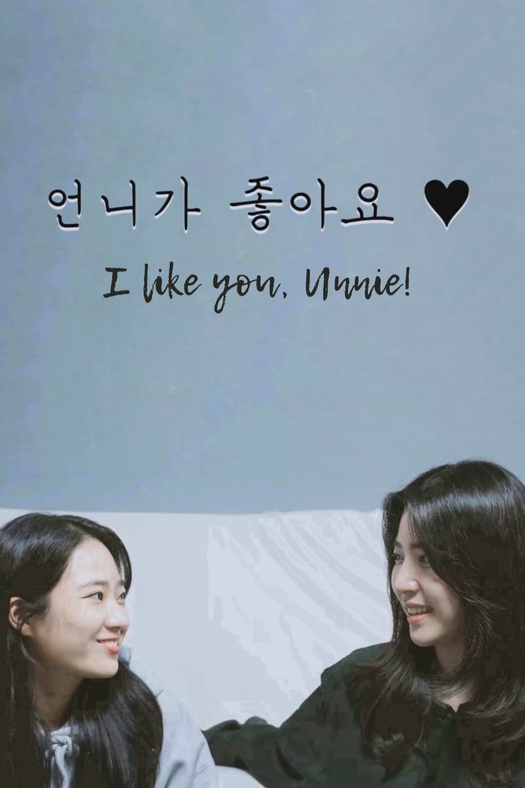 I Like You, Unnie