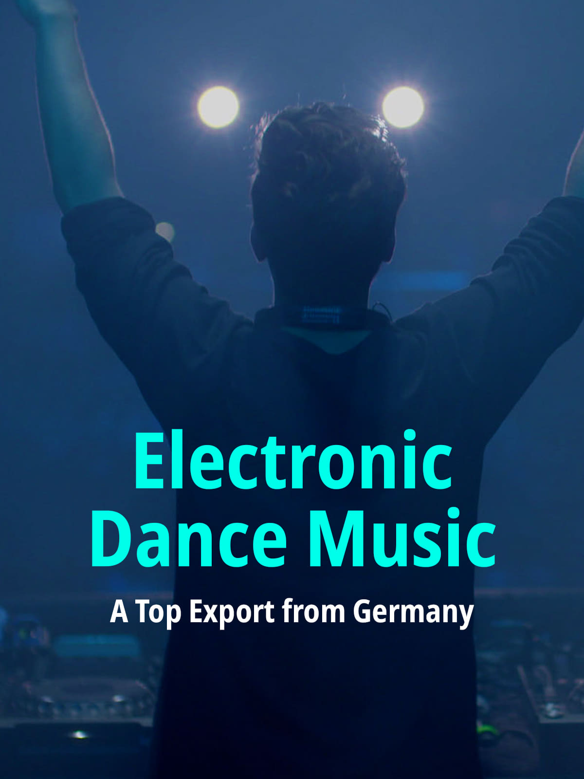 Electronic Dance Music: A Top Export from Germany