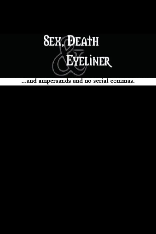 Sex, Death & Eyeliner