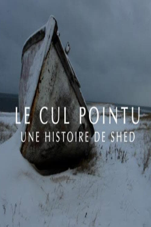 Le Cul Pointu: Une Histoire de Shed