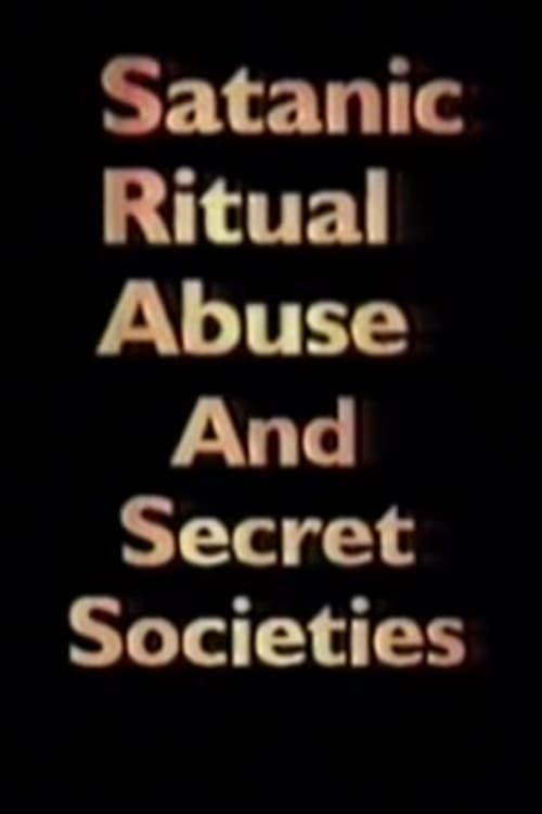 Satanic Ritual Abuse and Secret Societies