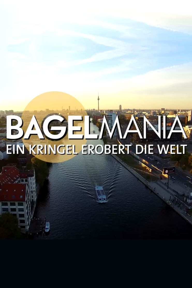 Bagelmania - Ein Kringel erobert die Welt