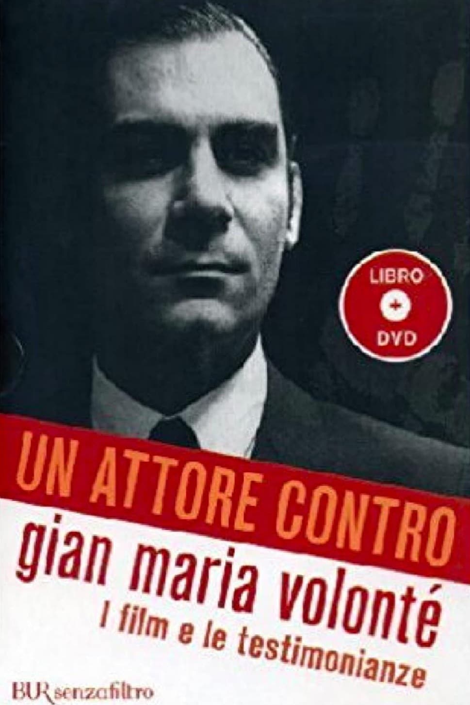 Un attore contro - Gian Maria Volonté
