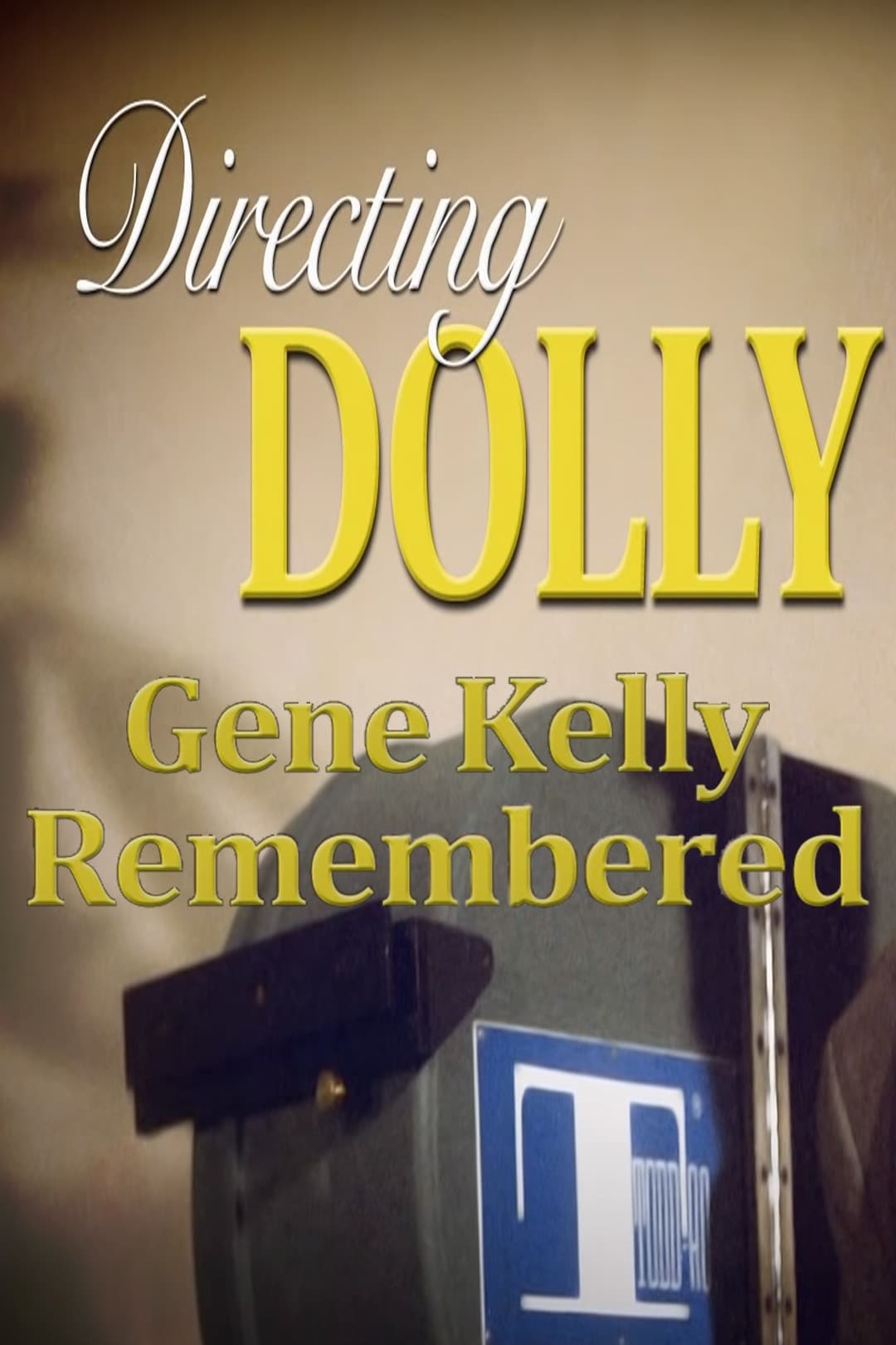 Directing Dolly: Gene Kelly Remembered
