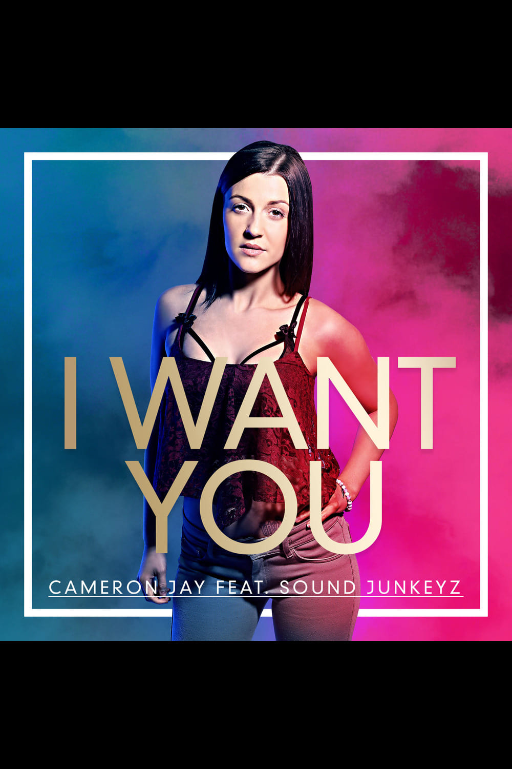 I Want You, Cameron Jay ft Sound Junkeyz