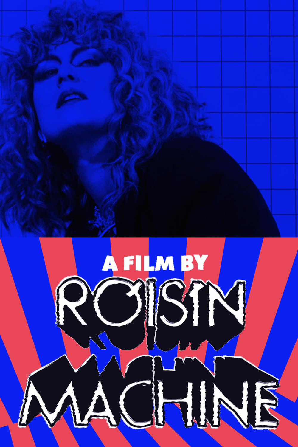 A Film by Róisín Machine