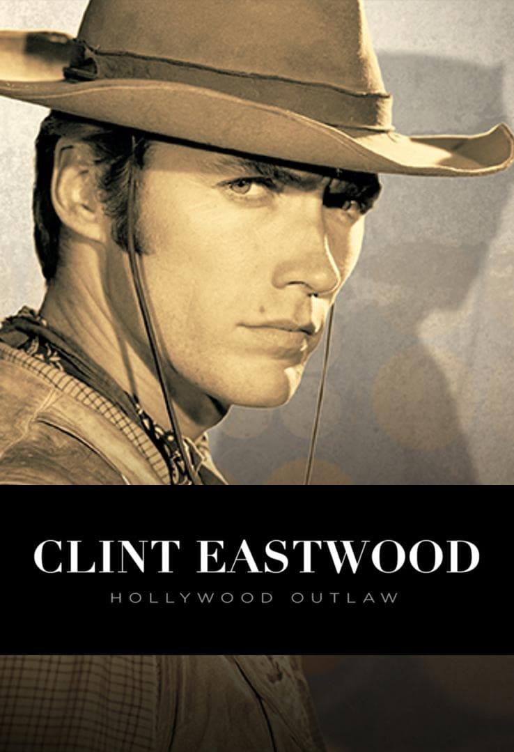 Clint Eastwood: Hollywood Outlaw