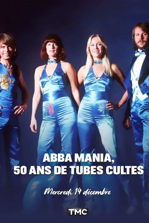 ABBA Mania, 50 ans de tubes cultes
