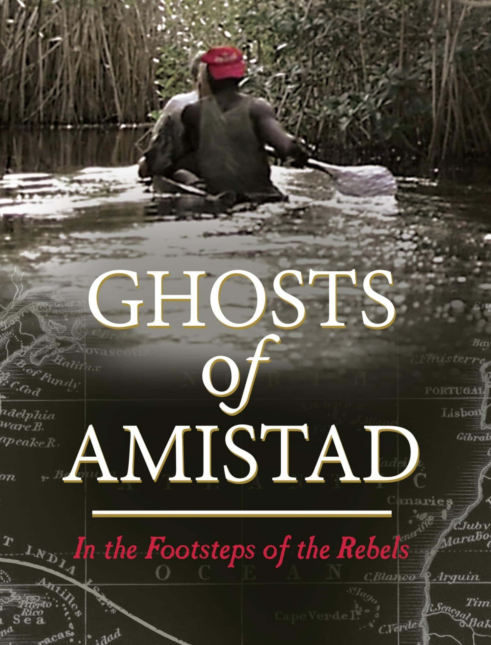 Ghosts of Amistad - In the Footsteps of Rebels