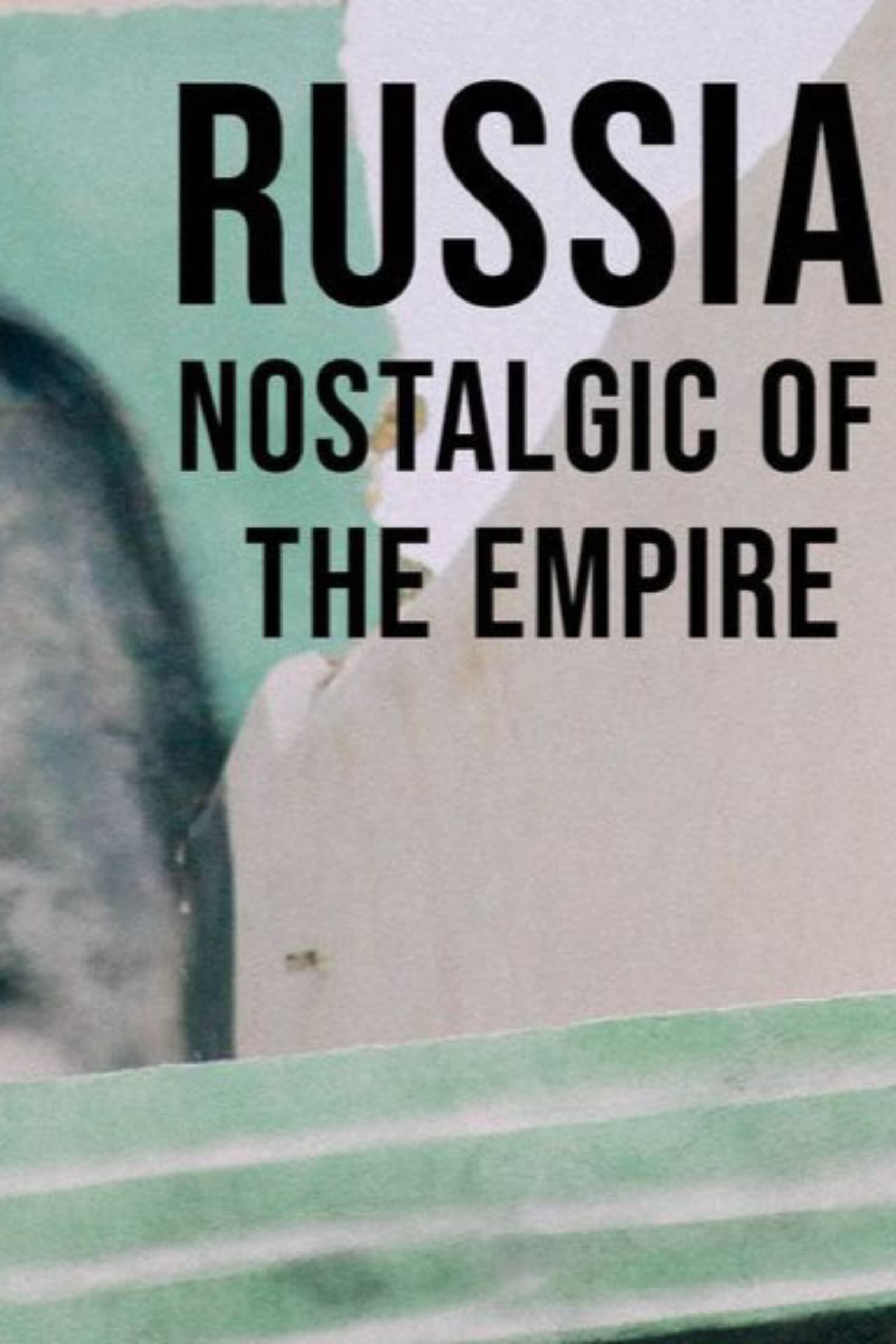 Russia, Nostalgic for the Empire