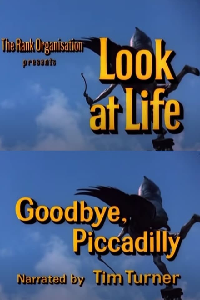 Look at Life: Goodbye, Piccadilly