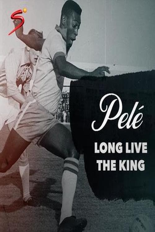 Pelé - Long Live the King
