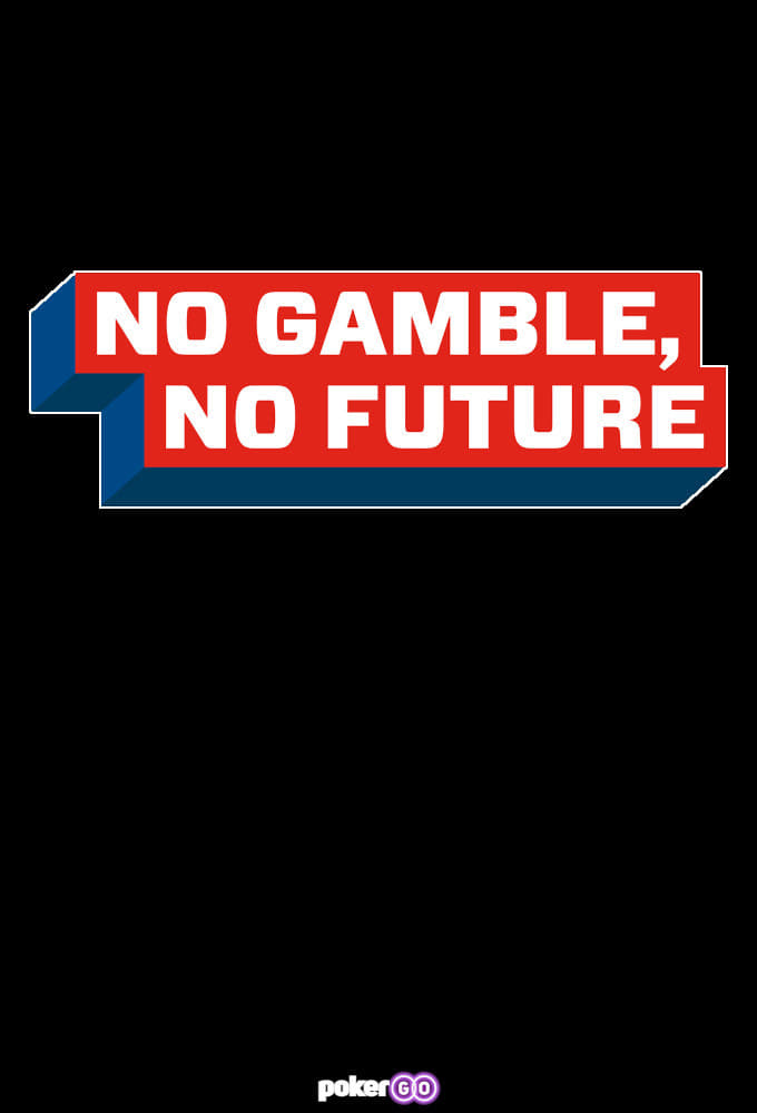 No Gamble No Future