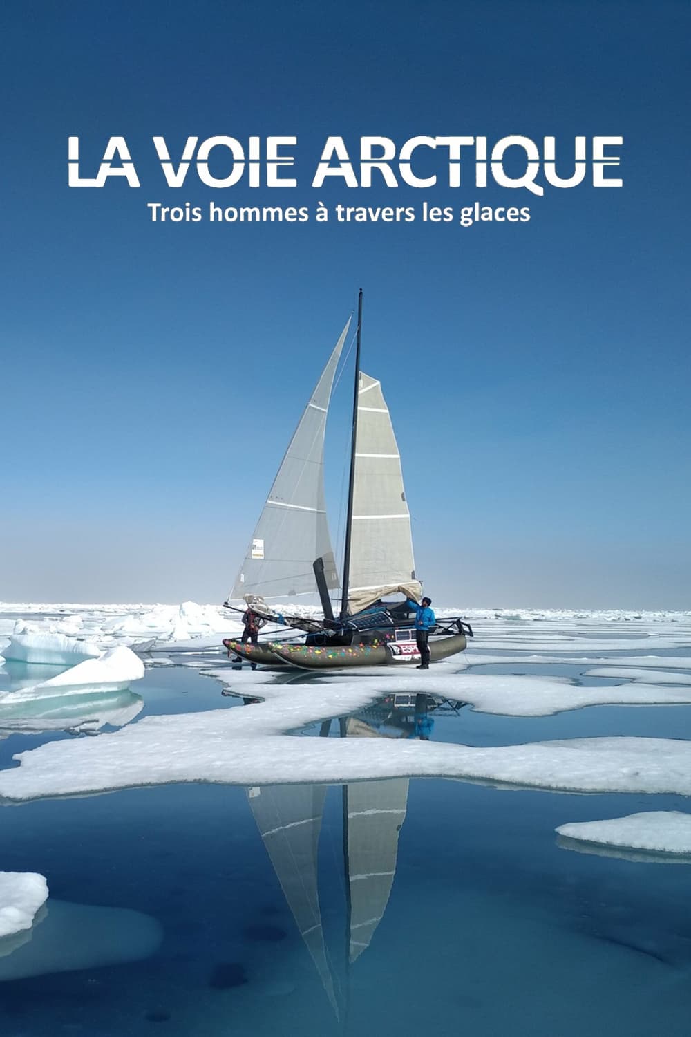 La Voie arctique - Trois hommes à travers les glaces