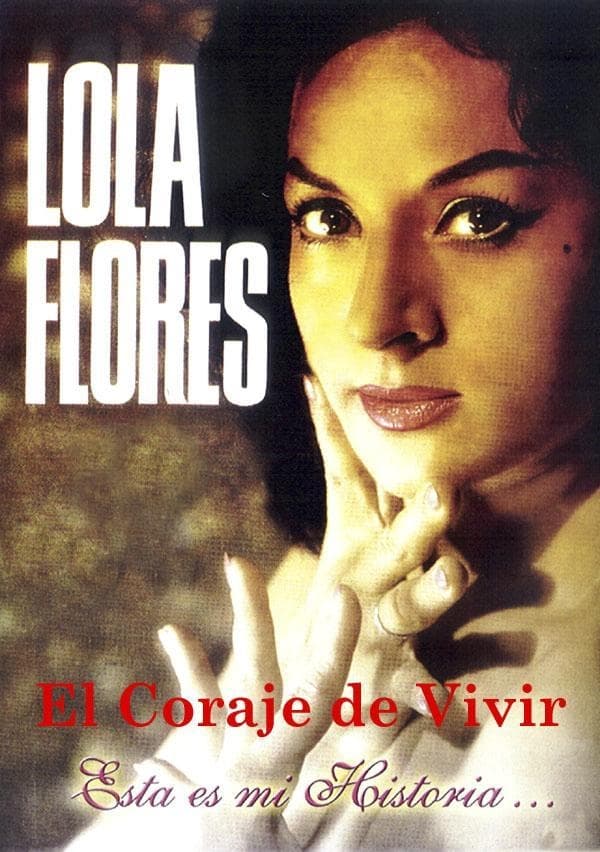 Lola Flores: El Coraje De Vivir