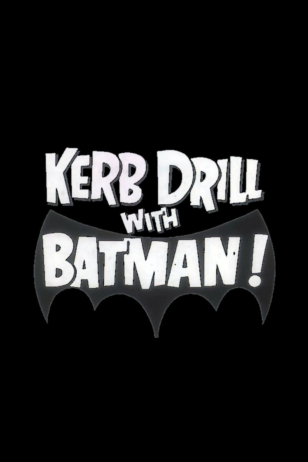 Kerb Drill with Batman!