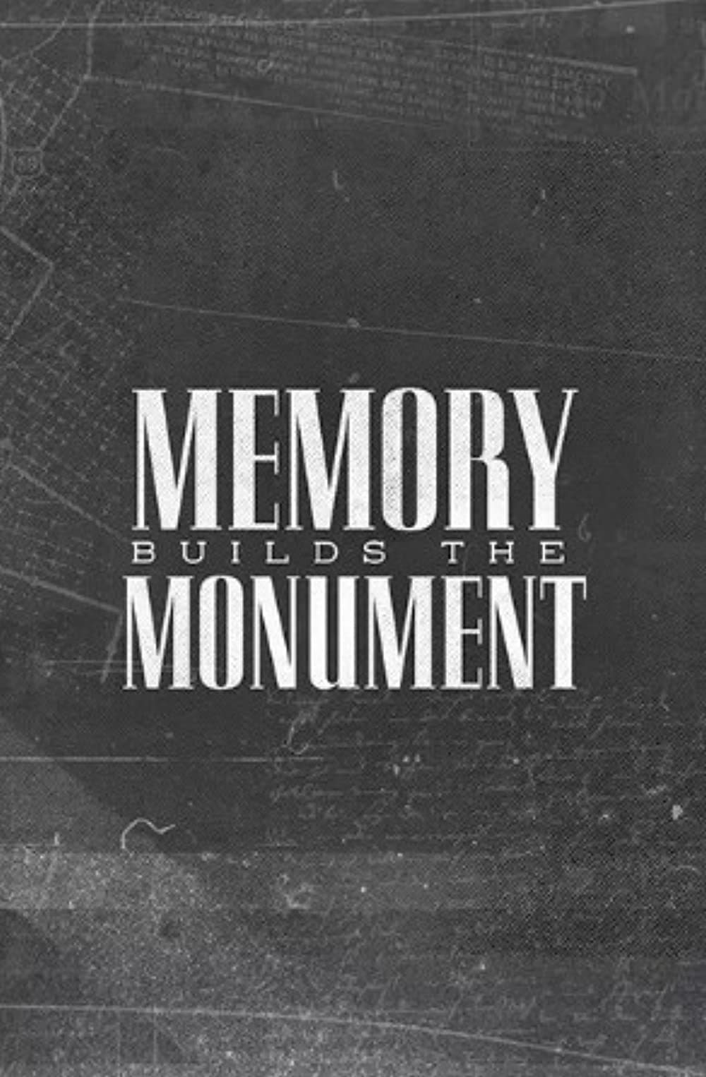 Memory Builds The Monument