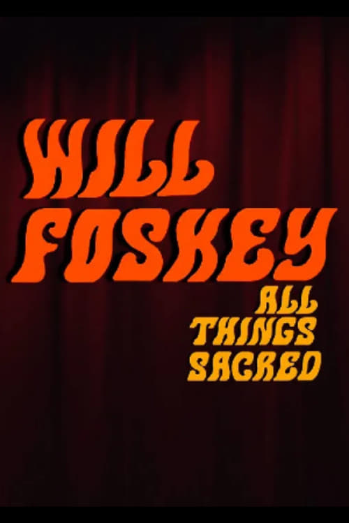 Will Foskey: All Things Sacred