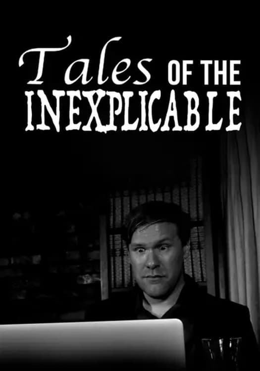 Tales of the Inexplicable