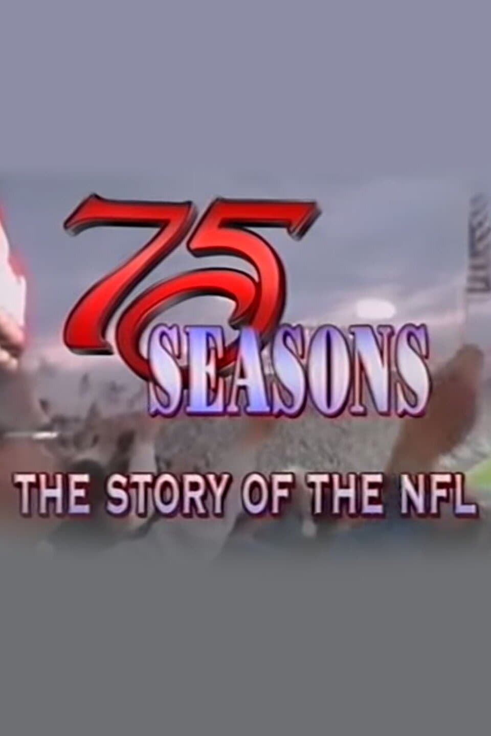 75 Seasons: The Story of the NFL